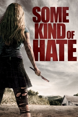 watch Some Kind of Hate Movie online free in hd on Red Stitch