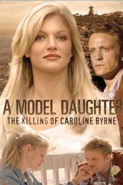 watch A Model Daughter: The Killing of Caroline Byrne Movie online free in hd on Red Stitch