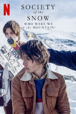 watch Society of the Snow: Who Were We on the Mountain? Movie online free in hd on Red Stitch