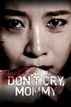 watch Don't Cry, Mommy Movie online free in hd on Red Stitch