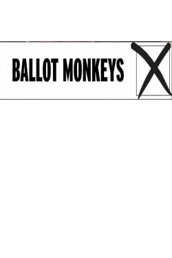 watch Ballot Monkeys Movie online free in hd on Red Stitch