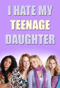 watch I Hate My Teenage Daughter Movie online free in hd on Red Stitch