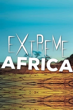 watch Extreme Africa Movie online free in hd on Red Stitch