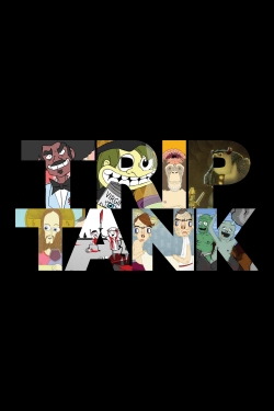 watch TripTank Movie online free in hd on Red Stitch