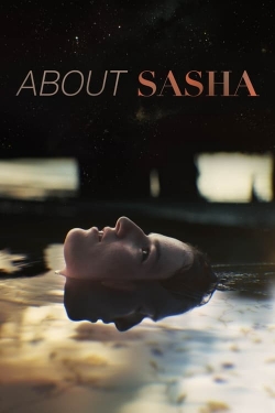 watch About Sasha Movie online free in hd on Red Stitch