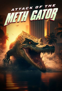 watch Attack of the Meth Gator Movie online free in hd on Red Stitch