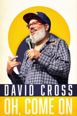 watch David Cross: Oh Come On Movie online free in hd on Red Stitch