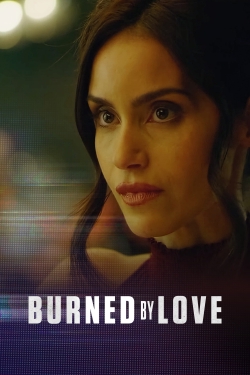 watch Burned by Love Movie online free in hd on Red Stitch