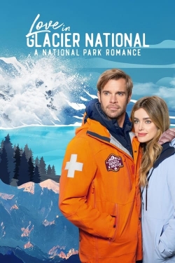 watch Love in Glacier National: A National Park Romance Movie online free in hd on Red Stitch