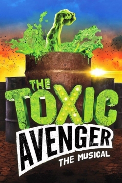 watch The Toxic Avenger: The Musical Movie online free in hd on Red Stitch