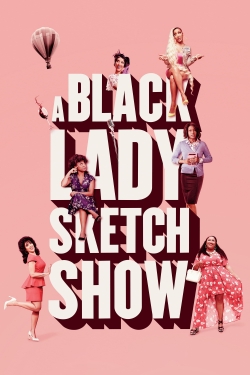 watch A Black Lady Sketch Show Movie online free in hd on Red Stitch