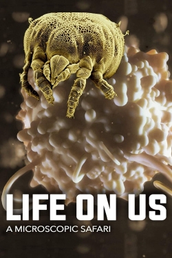 watch Life on Us: A Microscopic Safari Movie online free in hd on Red Stitch