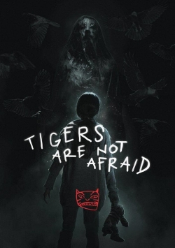 watch Tigers Are Not Afraid Movie online free in hd on Red Stitch