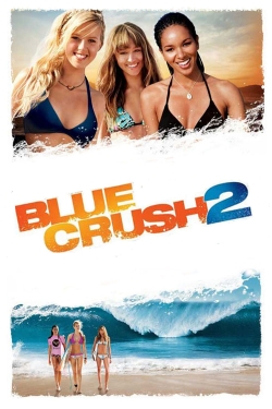 watch Blue Crush 2 Movie online free in hd on Red Stitch