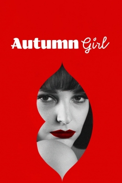 watch Autumn Girl Movie online free in hd on Red Stitch