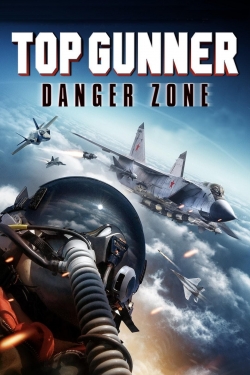 watch Top Gunner: Danger Zone Movie online free in hd on Red Stitch