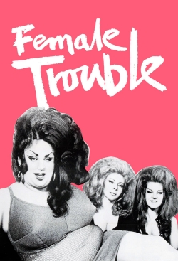 watch Female Trouble Movie online free in hd on Red Stitch