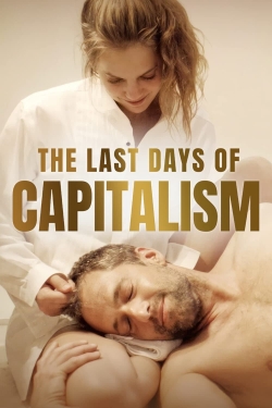 watch The Last Days of Capitalism Movie online free in hd on Red Stitch