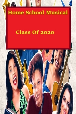 watch Homeschool Musical Class Of 2020 Movie online free in hd on Red Stitch