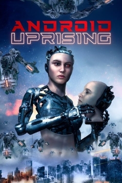 watch Android Uprising Movie online free in hd on Red Stitch