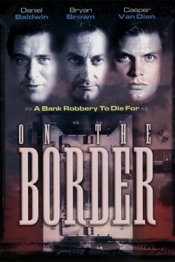 watch On the Border Movie online free in hd on Red Stitch