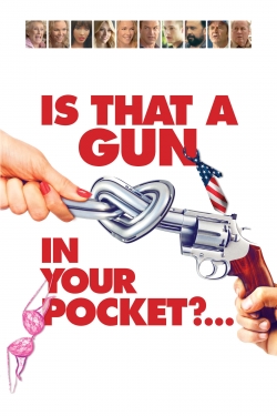 watch Is That a Gun in Your Pocket? Movie online free in hd on Red Stitch