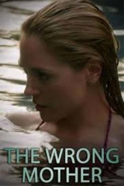 watch The Wrong Mother Movie online free in hd on Red Stitch