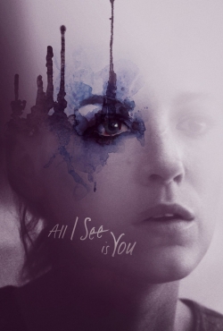 watch All I See Is You Movie online free in hd on Red Stitch