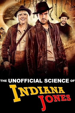 watch The Unofficial Science of Indiana Jones Movie online free in hd on Red Stitch