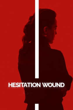 watch Hesitation Wound Movie online free in hd on Red Stitch