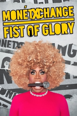 watch Monét X Change: Fist of Glory Movie online free in hd on Red Stitch