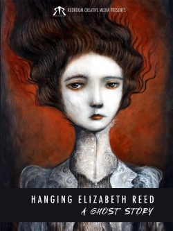 watch Hanging Elizabeth Reed: A Ghost Story Movie online free in hd on Red Stitch