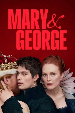 watch Mary & George Movie online free in hd on Red Stitch