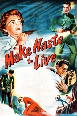 watch Make Haste to Live Movie online free in hd on Red Stitch