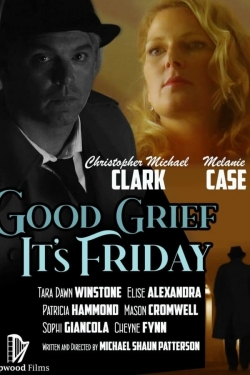 watch Good Grief It's Friday Movie online free in hd on Red Stitch