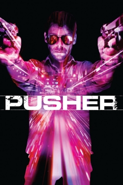 watch Pusher Movie online free in hd on Red Stitch