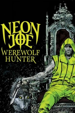 watch Neon Joe, Werewolf Hunter Movie online free in hd on Red Stitch