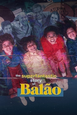 watch The Superfantastic Story of Balão Movie online free in hd on Red Stitch