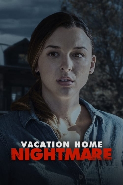 watch Vacation Home Nightmare Movie online free in hd on Red Stitch