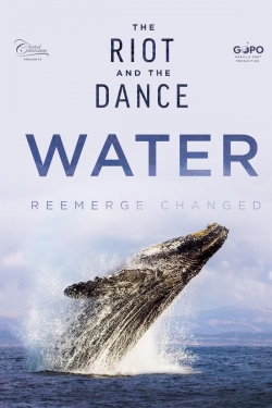 watch The Riot and the Dance: Water Movie online free in hd on Red Stitch