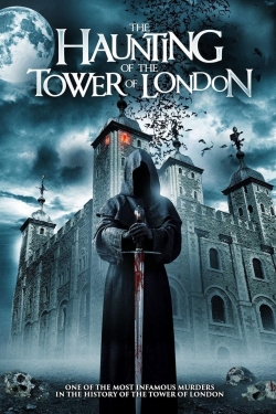 watch The Haunting of the Tower of London Movie online free in hd on Red Stitch