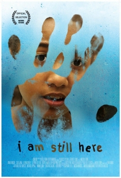 watch I Am Still Here Movie online free in hd on Red Stitch