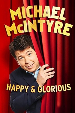 watch Michael McIntyre - Happy & Glorious Movie online free in hd on Red Stitch