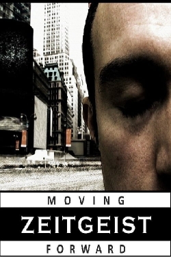 watch Zeitgeist: Moving Forward Movie online free in hd on Red Stitch