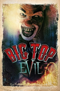 watch Big Top Evil Movie online free in hd on Red Stitch