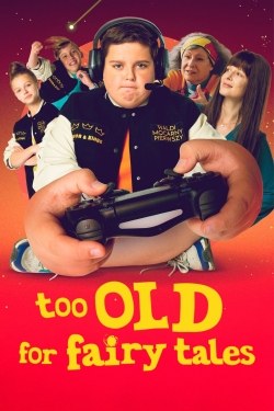 watch Too Old for Fairy Tales Movie online free in hd on Red Stitch