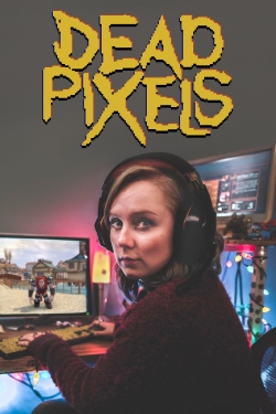 watch Dead Pixels Movie online free in hd on Red Stitch