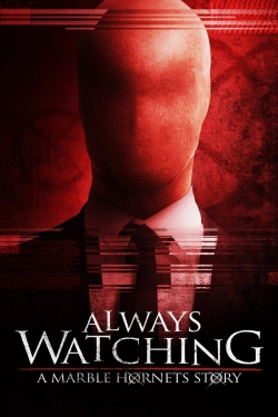 watch Always Watching: A Marble Hornets Story Movie online free in hd on Red Stitch