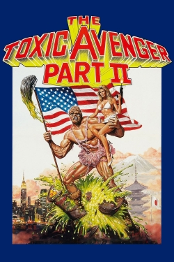 watch The Toxic Avenger Part II Movie online free in hd on Red Stitch