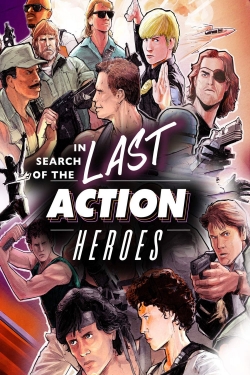 watch In Search of the Last Action Heroes Movie online free in hd on Red Stitch